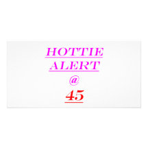 45 Hottie Alert Photo Greeting Card