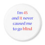 45 Never gone blind