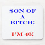 46 Son of a Bitch