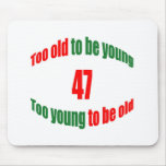 47 Too Old