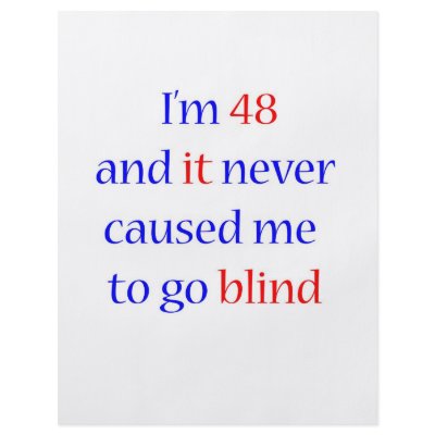 48 never gone blind by itsapgbirthday