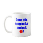 49 Does this mug