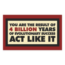 4 Billion years of evolution. Act like it. Rectangle Stickers