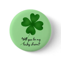 4 leaf clover, Will you be my lucky charm? Pinback Buttons