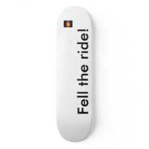 4dd3fe55b5b2c27fd2d7, Fell the ride! Skate Boards