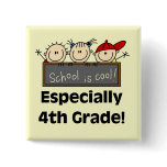 4th Grade School is Cool Tshirts and Gifts Button