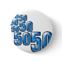 50 50 50 PINBACK BUTTONS
