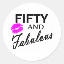50 and Fabulous Round Stickers