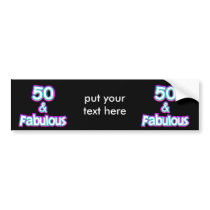 50 & Fabulous Birthday Gifts Bumper Stickers