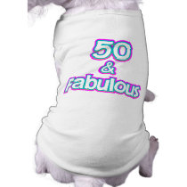 50 & Fabulous Birthday Gifts Dog Clothing