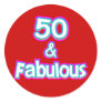 50 & Fabulous Birthday Gifts Round Sticker