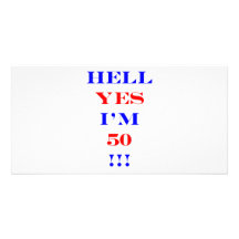 50 Hell yes Customized Photo Card