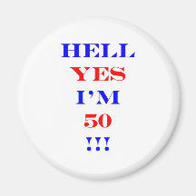 50 Hell yes Fridge Magnet