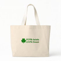 50% Irish 100% Drunk Tote Bag
