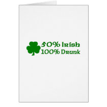 50% Irish 100% Drunk Card