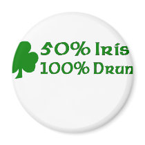 50% Irish 100% Drunk Refrigerator Magnet