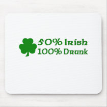 50% Irish 100% Drunk Mouse Pads