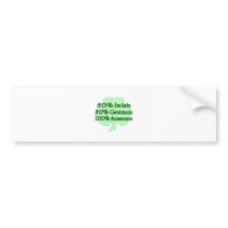 50% Irish 50% German 100% Irish Bumper Stickers