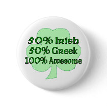 50% Irish 50% Greek 100% Awesome Pin