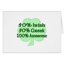 50% Irish 50% Greek 100% Awesome Card