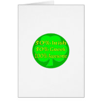 50% Irish 50% Greek 100% Awesome Greeting Card
