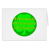 50% Irish 50% Portuguese 100% Awesome Card