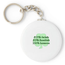 50% Irish 50% Swedish 100% Awesome Key Chains