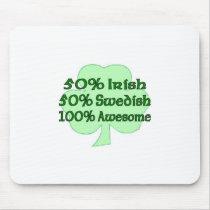 50% Irish 50% Swedish 100% Awesome Mousepads