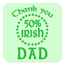 50% Irish - Thanks Dad Stickers