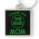 50% Irish - Thanks Mum Key Chain
