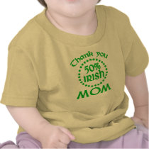 50% Irish - Thanks Mum Tee Shirts