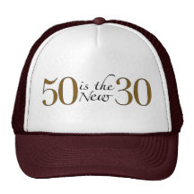 50 Is The New 30 Hat