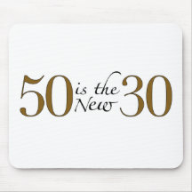 50 Is The New 30 Mousepads