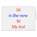 50 is the new 30 ... My Ass! cards