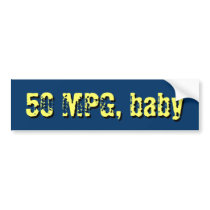 50 MPG, baby Bumper Stickers