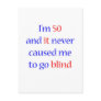 50 Never gone blind