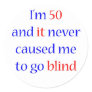 50 Never gone blind