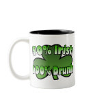 50 Percent Irish 100 Percent Drunk Mug
