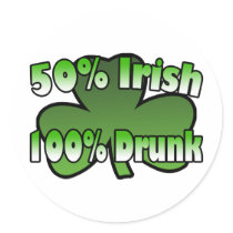50 Percent Irish 100 Percent Drunk Sticker