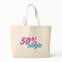 50 Percent Single - Funny Humour Comedy Joke Canvas Bag