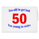 50  Too old to ...