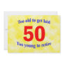 50 Too old to ...