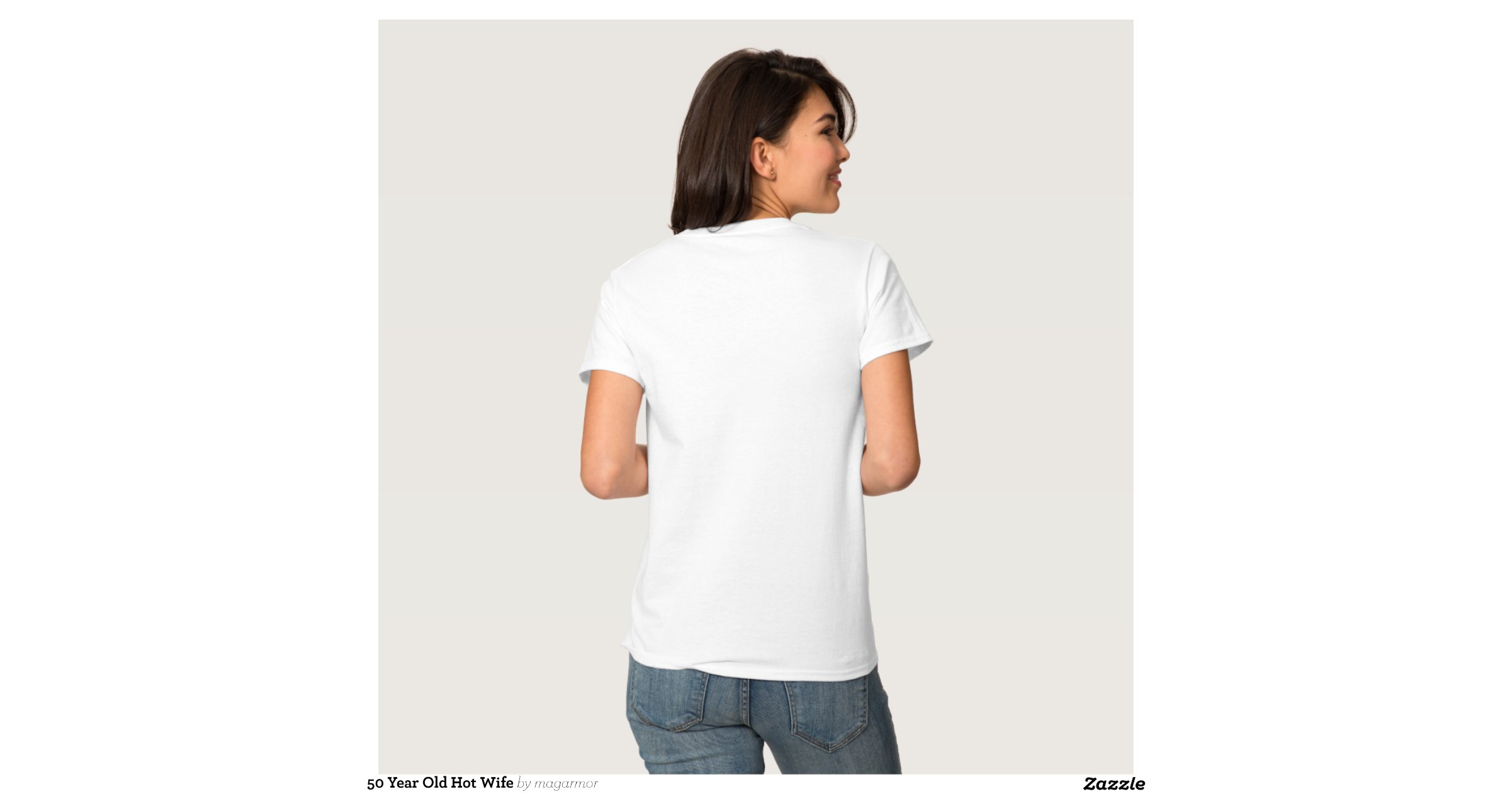 50 Year Old Hot Wife Tshirt Zazzle