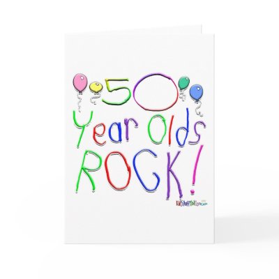 50 Year Olds Rock! Greeting Card by TShirtDotCom