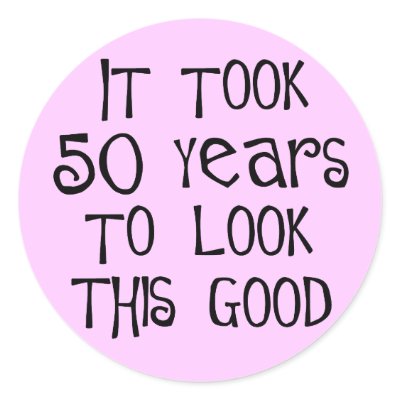 50th birthday, 50 years to look this good! by 50thbirthdaygifts_