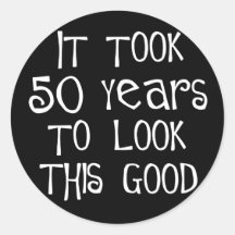 50th birthday, 50 years to look this good! round stickers
