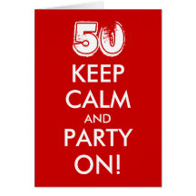 50th birthday card | Keep calm and party on!
