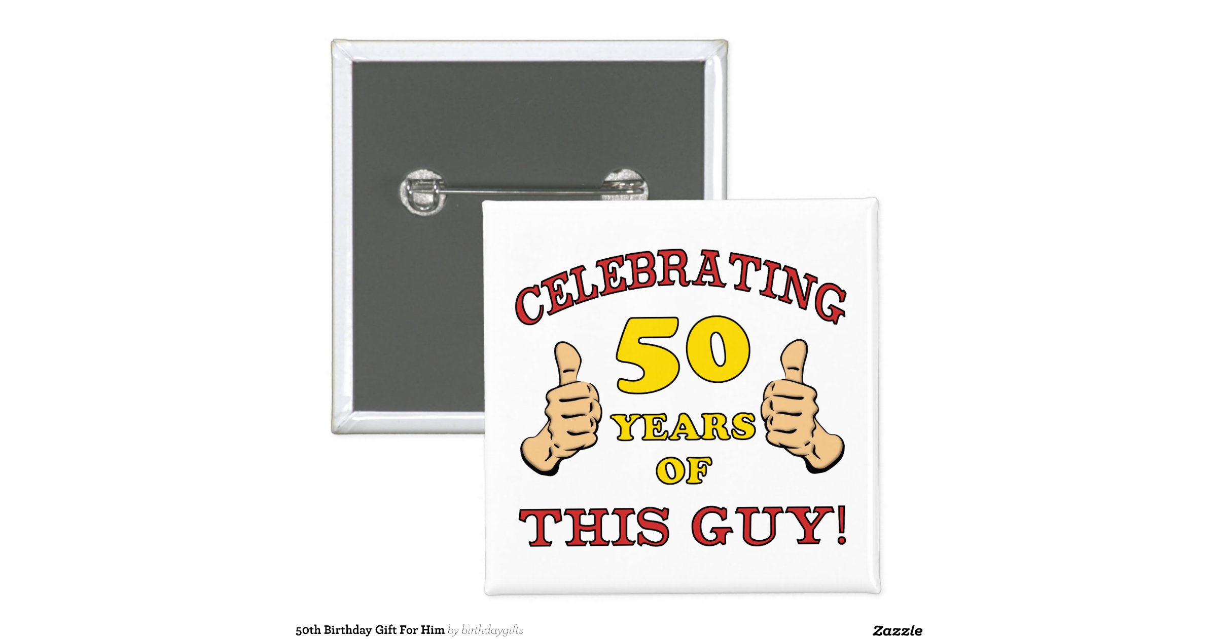 50th birthday gift for him 15 cm square badge zazzle 50th birthday gift for him 15 cm square badge zazzle
