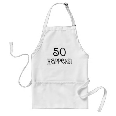 50th birthday gifts, 50 Happens! Aprons by 50thbirthdaygifts_