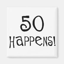 50th birthday gifts, 50 Happens! Fridge Magnet